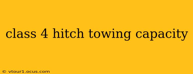class 4 hitch towing capacity