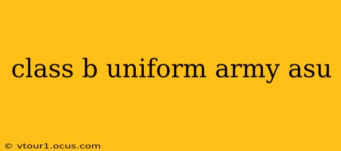 class b uniform army asu
