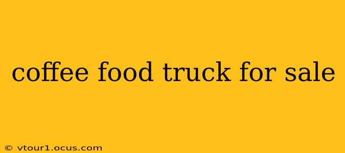 coffee food truck for sale