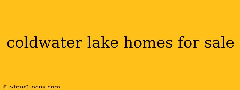 coldwater lake homes for sale