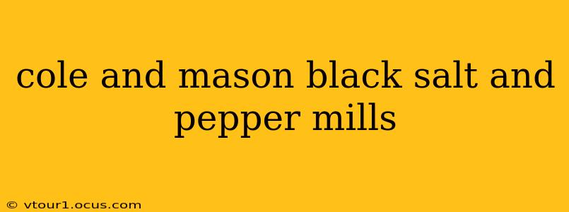 cole and mason black salt and pepper mills