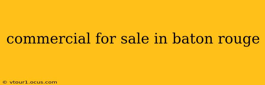 commercial for sale in baton rouge