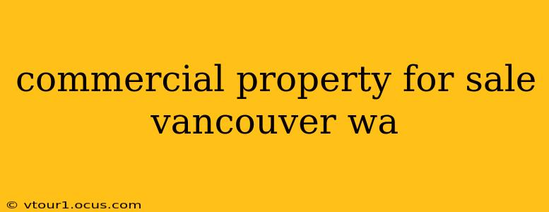 commercial property for sale vancouver wa