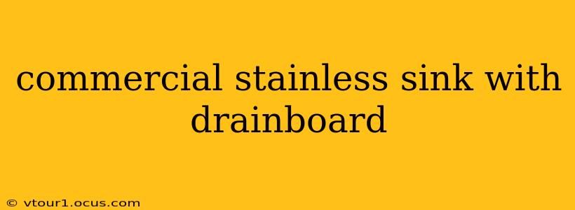 commercial stainless sink with drainboard