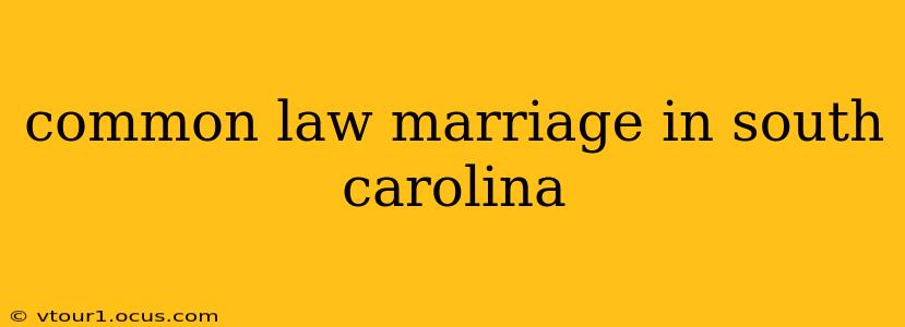 common law marriage in south carolina