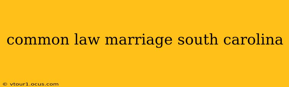 common law marriage south carolina