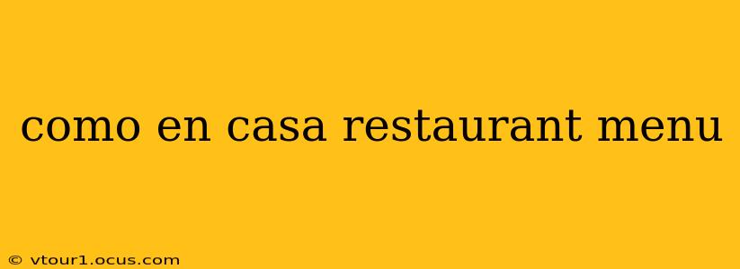 como en casa restaurant menu