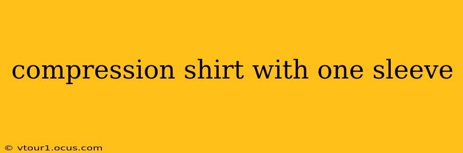 compression shirt with one sleeve