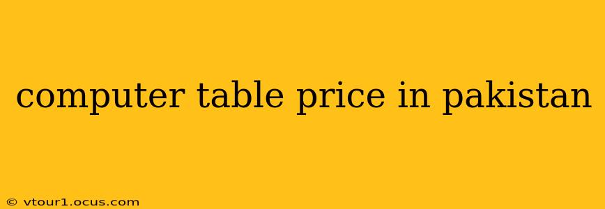 computer table price in pakistan