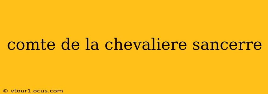 comte de la chevaliere sancerre