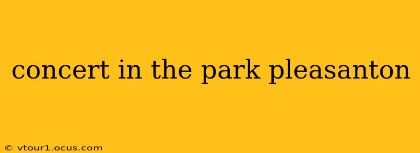 concert in the park pleasanton