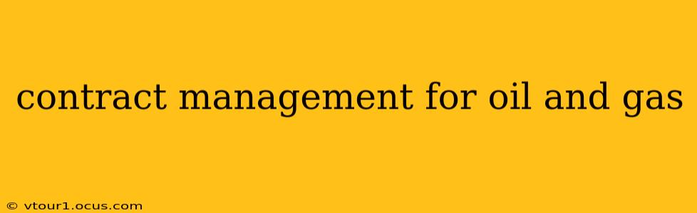 contract management for oil and gas