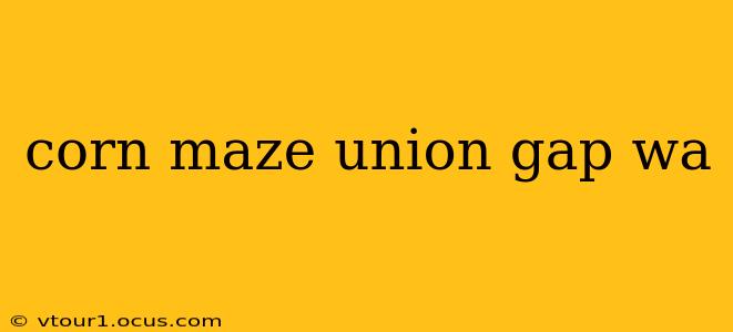 corn maze union gap wa