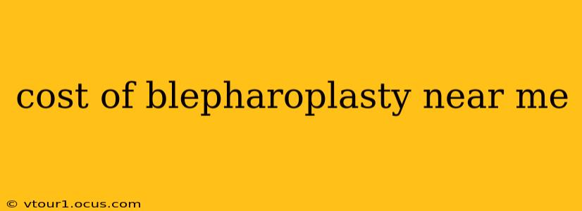 cost of blepharoplasty near me