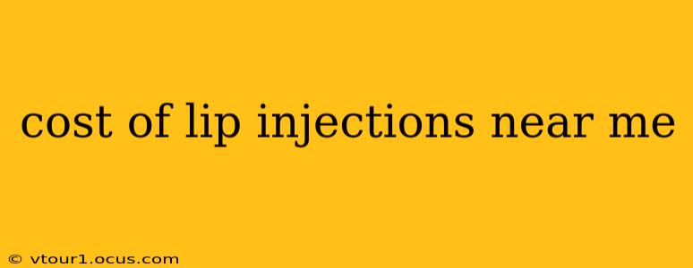 cost of lip injections near me