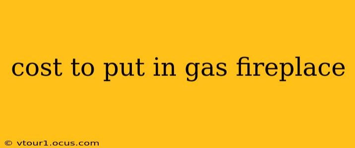 cost to put in gas fireplace