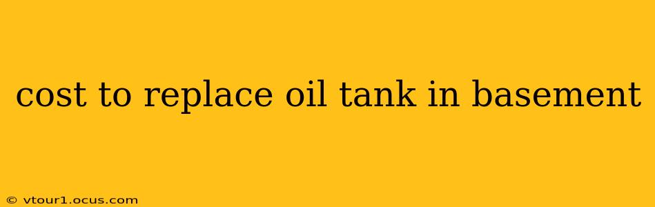 cost to replace oil tank in basement