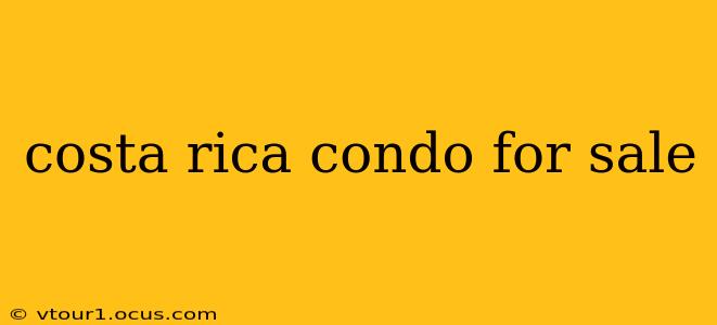 costa rica condo for sale