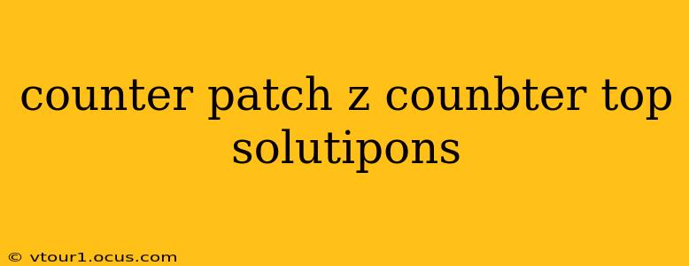 counter patch z counbter top solutipons