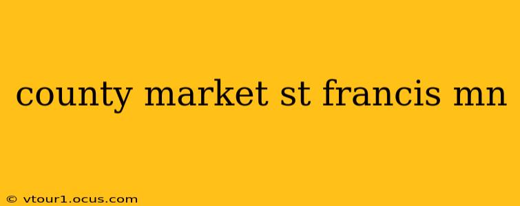 county market st francis mn