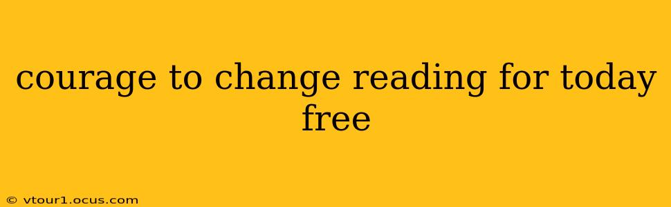 courage to change reading for today free