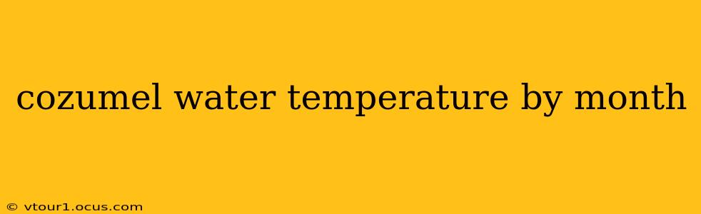 cozumel water temperature by month