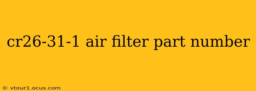 cr26-31-1 air filter part number