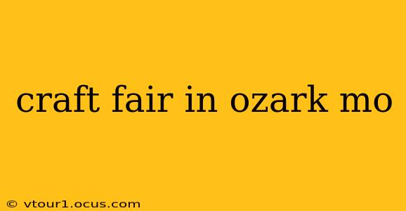 craft fair in ozark mo