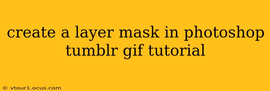 create a layer mask in photoshop tumblr gif tutorial