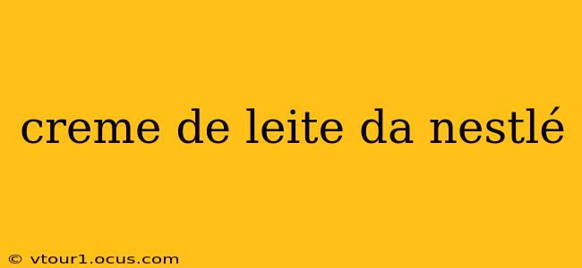 creme de leite da nestlé