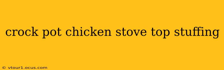 crock pot chicken stove top stuffing