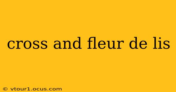 cross and fleur de lis