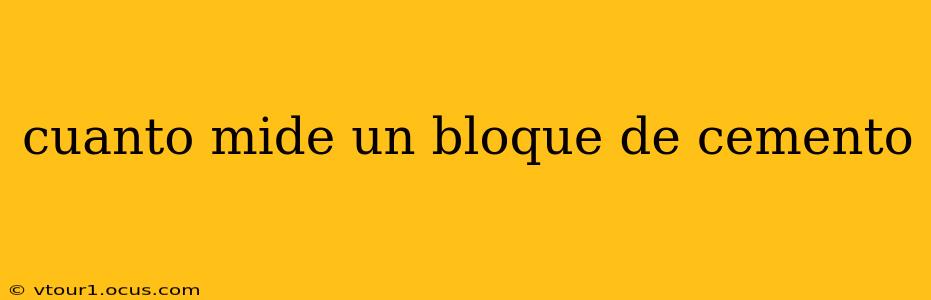 cuanto mide un bloque de cemento