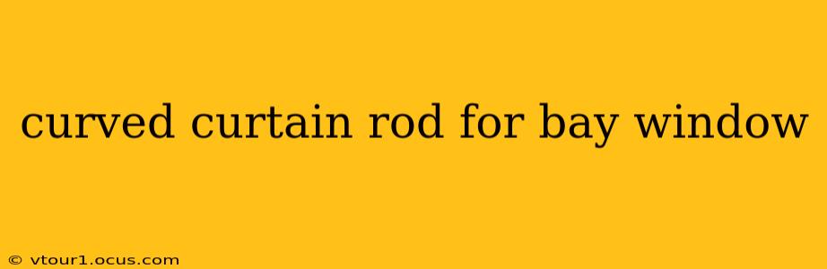 curved curtain rod for bay window
