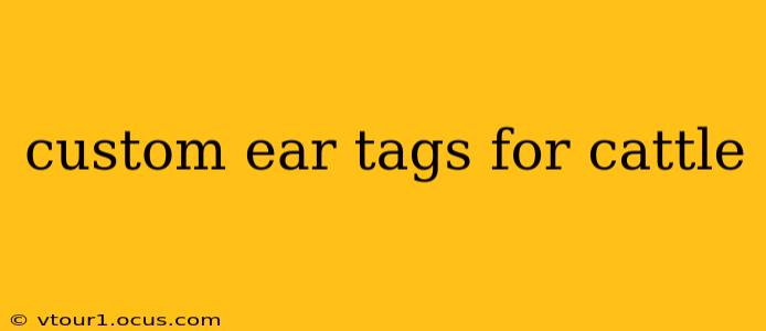 custom ear tags for cattle