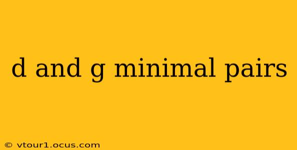 d and g minimal pairs