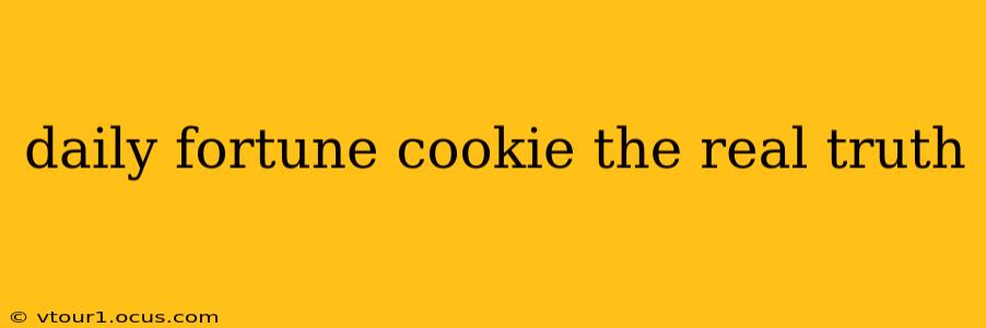 daily fortune cookie the real truth