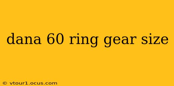 dana 60 ring gear size