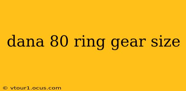 dana 80 ring gear size