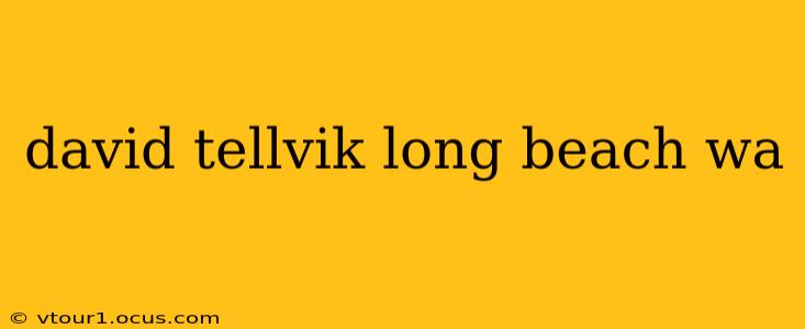 david tellvik long beach wa