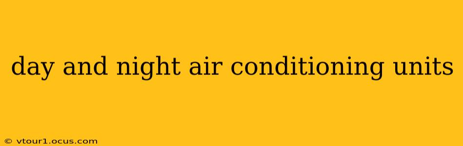 day and night air conditioning units