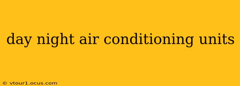 day night air conditioning units