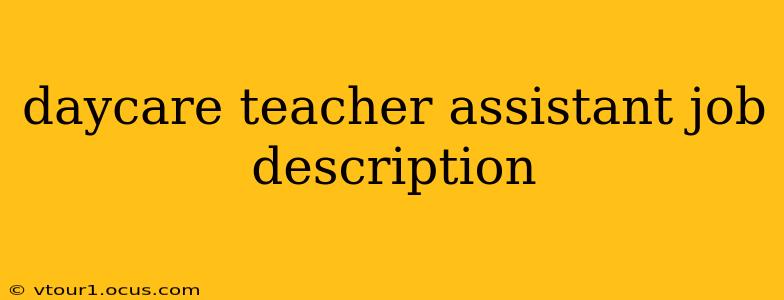 daycare teacher assistant job description