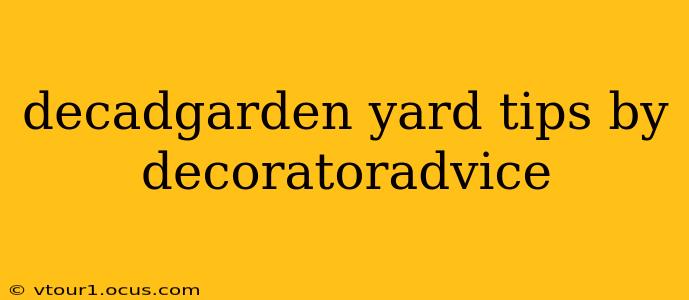 decadgarden yard tips by decoratoradvice
