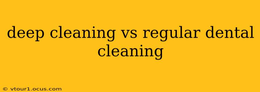 deep cleaning vs regular dental cleaning