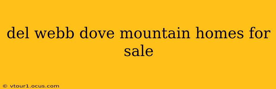 del webb dove mountain homes for sale