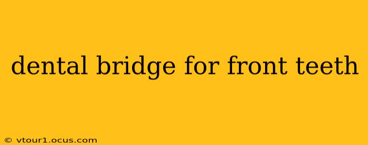 dental bridge for front teeth