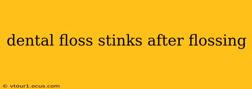 dental floss stinks after flossing