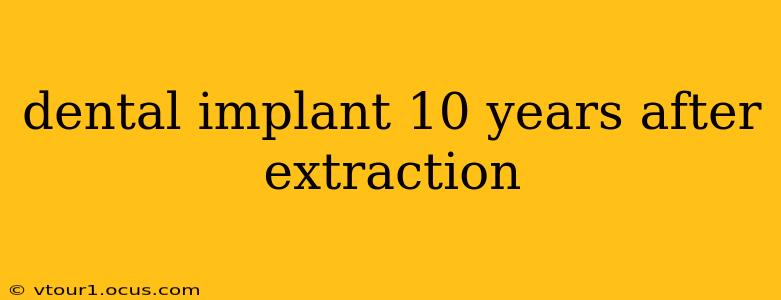 dental implant 10 years after extraction