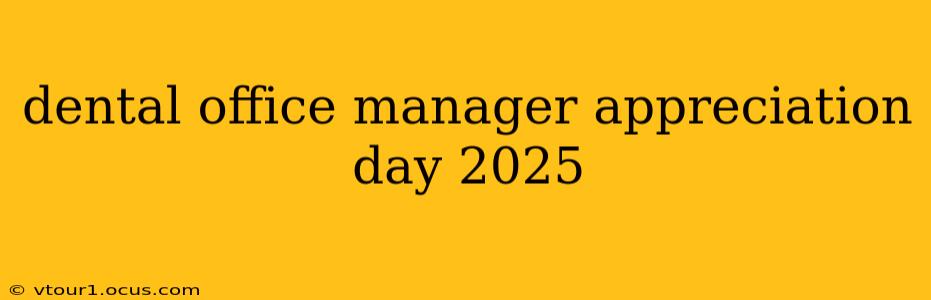 dental office manager appreciation day 2025